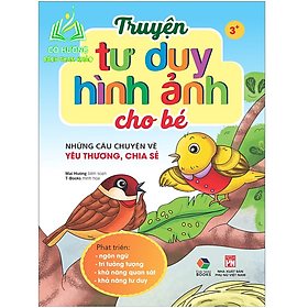 Sách Truyện tư duy hình ảnh cho bé (Những câu chuyện về yêu thương, chia sẻ) - MC