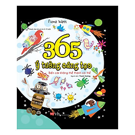 365 Ý Tưởng Sáng Tạo - Biến Cái Không Thể Thành Có Thể (Tái Bản)