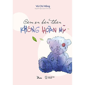 Sách - Cảm Ơn Bản Thân Không Hoàn Mỹ (tặng kèm bookmark)