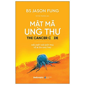 Download sách Mật Mã Ung Thư - Hiểu Biết Mới Đột Phá Về Bí Ẩn Ung Thư