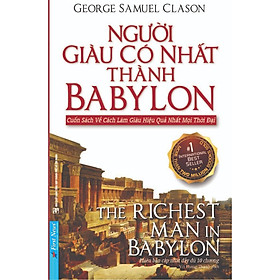 Sách - Người Giàu Có Nhất Thành Babylon (Tái Bản) - First News