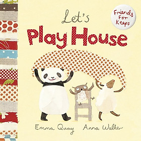 Friends For Keeps: Let’s Play House