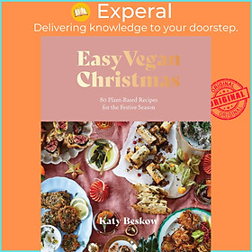 Sách - Easy Vegan Christmas - 80 Plant-Based Recipes for the Festive Season by Katy Beskow (UK edition, Hardcover)