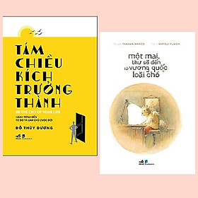 Combo 2 cuốn: Một Mai Thư Sẽ Đến Vương Quốc Loài Chó + Tám Chiều Kích Trưởng Thành