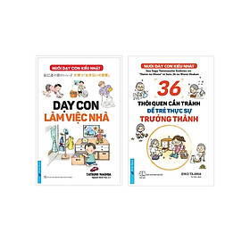 Hình ảnh Combo Dạy Con Làm Việc Nhà + 36 Thói Quen Cần Tránh Để Trẻ Thực Sự Trưởng Thành (Bộ 2 Cuốn) - FN