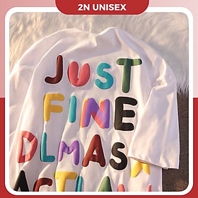 Áo thun tay lỡ form rộng - phông nam nữ cotton oversize - T shirt just fine nhiều màu b - 2N Unisex