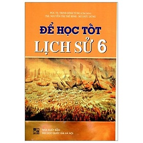 Để Học Tốt Lịch Sử Lớp  6