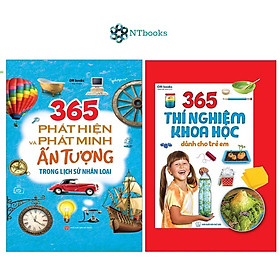 Combo 2 cuốn 365 Phát Hiện Và Phát Minh Ấn Tượng Trong Lịch Sử Nhân Loại + 365 Thí Nghiệm Khoa Học Dành Cho Trẻ  Em