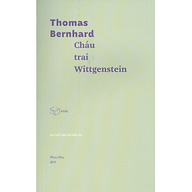 Cháu Trai Wittgenstein - Thomas Bernhard; Phan Nhu dịch