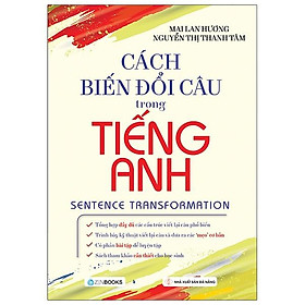 Cách Biến Đổi Câu Trong Tiếng Anh (Tái Bản) - Nhà sách Fahasa