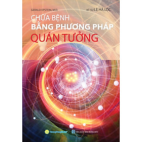 Chữa Bệnh Bằng Phương Pháp Quán Tưởng - Vân Hương