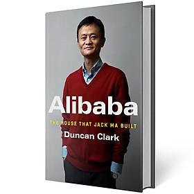 Nơi bán Alibaba: The House That Jack Ma Built - Giá Từ -1đ