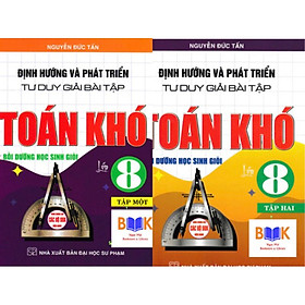 Định Hướng Và Phát Triển Tư Duy Giải Bài Tập Toán Khó Bồi Dưỡng Học Sinh Giỏi Lớp 8 -HA