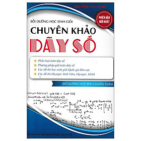 Bồi Dưỡng Học Sinh Giỏi - Chuyên Khảo Dãy Số