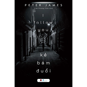 KẺ BÁM ĐUỔI - Peter James - Trần Phương Thảo dịch - (bìa mềm)