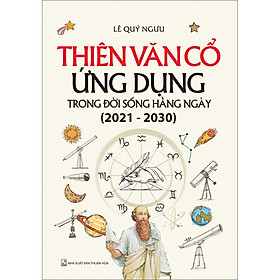 Sách Thiên Văn Cổ Ứng Dụng Trong Đời Sống Hằng Ngày (2021 - 2030)