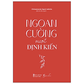 Sách Nhã Nam - Ngoan Cường Vượt Định Kiến (Tặng Bookmark)