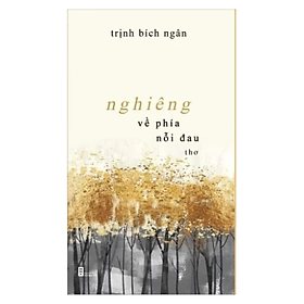 Nghiêng Về Phía Nỗi Đau -Thơ (PB) - PHANBOOK