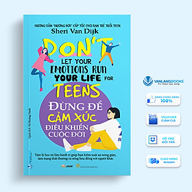 Đừng Để Cảm Xúc Điều Khiển Cuộc Đời - Vanlangbooks
