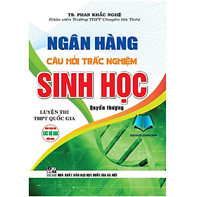 Hình ảnh Sách - Ngân Hàng Câu Hỏi Trắc Nghiệm Sinh Học Luyện Thi THPT Quốc Gia - Quyển Thượng (HA)