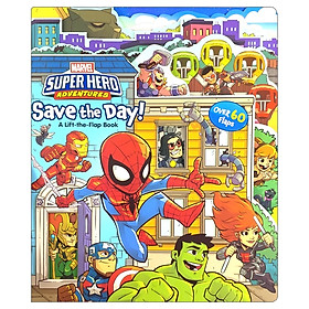 Marvel - Super Hero Adventures: Save the Day! (Lift the Flaps Marvel)