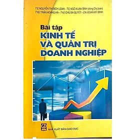 Bài Tập Kinh Tế Và Quản Trị Doanh Nghiệp