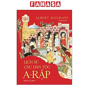 Sách - Lịch Sử Các Dân Tộc A-Rập - Bìa Cứng