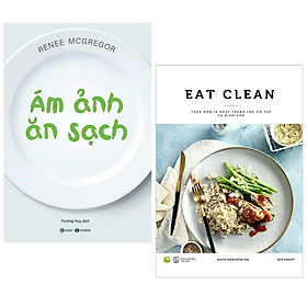 Download sách Combo 2 cuốn : Ám Ảnh Ăn Sạch + EAT CLEAN Thực Đơn 14 Ngày Thanh Lọc Cơ Thể Và Giảm Cân ( Bộ sách về kiến thức chăm sóc sức khỏe)