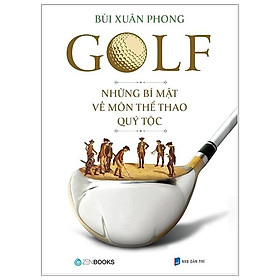 Golf những bí mật về môn thể thao quý tộc - bản quyền