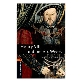 Oxford Bookworms Library (3 Ed.) 2: Henry Viii And His Six Wives
