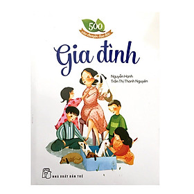 500 Câu Chuyện Đạo Đức - Gia Đình (Tái Bản)