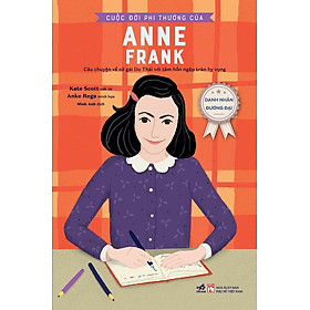 Danh Nhân Đương Đại - Cuộc Đời Phi Thường Của Anne Frank