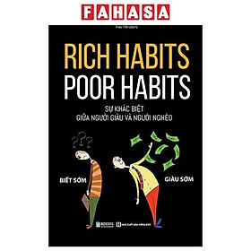 Sách - Rich Habits, Poor Habits - Sự Khác Biệt Giữa Người Giàu Và Người Nghèo (Tái Bản 2026)