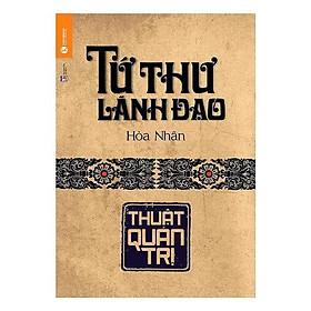 Hình ảnh Sách - Tứ Thư Lãnh Đạo - Thuật Quản Trị (Tái Bản)