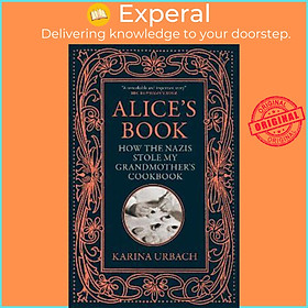 Sách - Alice's Book : How the Nazis Stole My Grandmother's Cookbook by Karina Urbach (UK edition, paperback)