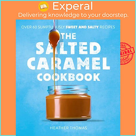 Sách - The Salted Caramel Cookbook by Heather Thomas (UK edition, hardcover)