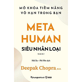 Sách MetaHuman – Siêu Nhân Loại - Mở Khóa Tiềm Năng Vô Hạn Trong Bạn (Tái bản năm 2023)