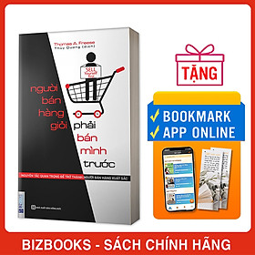 Sách Người bán hàng giỏi phải bán mình trước - Nguyên tắc quan trọng để trở thành người bán hàng xuất sắc