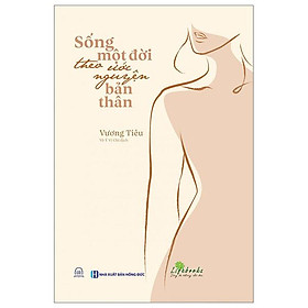 Sống một đời theo ước nguyện bản thân