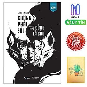 Hình ảnh Không Phải Sói Nhưng Cũng Đừng Là Cừu ( Free Book care và kèm sổ tay xương rồng )