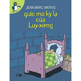 Sách Giấc Mơ Kỳ Lạ Của Luy - Xiêng