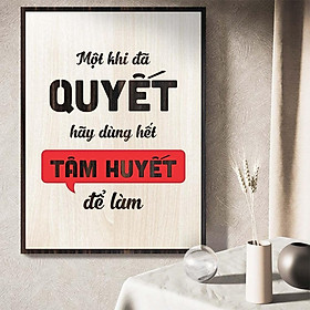 Mua Tranh động lực TBIG098: Một khi đã quyết hãy dùng hết tâm huyết để làm