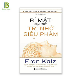 Sách Alphabooks - Bí Mật Của Một Trí Nhớ Siêu Phàm - Tác Giả: Eran Katz - Bìa Mềm