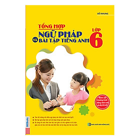 Tổng Hợp Ngữ Pháp Và Bài Tập Tiếng Anh Lớp 6
