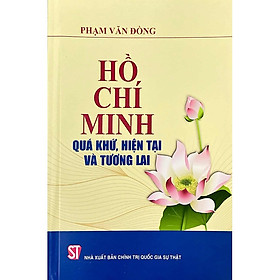 Sách Hồ Chí Minh - Quá khứ hiện tại và tương lai