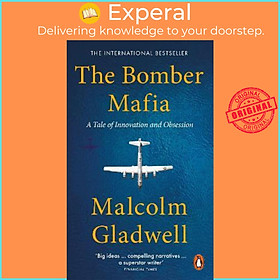 Sách - The Bomber Mafia : A Tale of Innovation and Obsession by Malcolm Gladwell (UK edition, paperback)