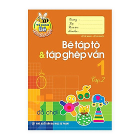 [Download Sách] Tủ Sách Cho Bé Vào Lớp Một - Bé Vào Lớp Một - Bé Tập Tô Và Tập Ghép Vần - Tập 2