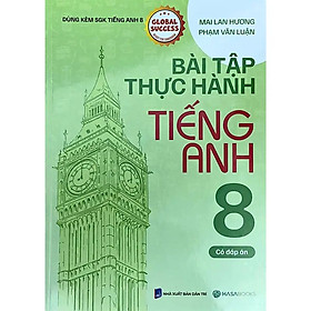 Bài Tập Thực Hành Tiếng Anh 8 (Dùng Kèm SGK Tiếng Anh 8 Global Success) (HASA)
