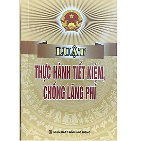 Download sách Sách - Luật Thực Hành Tiết Kiệm Chống Lãng Phí 2019