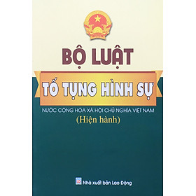 [Download Sách] Bộ luật tố tụng hình sự - Nước Cộng Hòa xã hội chủ nghĩa Việt Nam ( hiện hành)